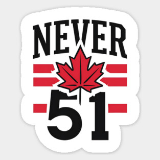 Never 51st State Canada Flag Sticker