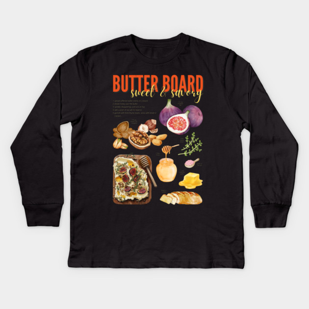 Sweet & Savory Butter Board Recipe Print – Gourmet Charcuterie Kitchen Art Kids Long Sleeve T-Shirt by TuncGK
