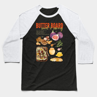 Sweet & Savory Butter Board Recipe Print – Gourmet Charcuterie Kitchen Art Baseball T-Shirt