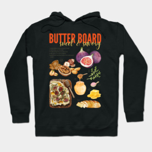Sweet & Savory Butter Board Recipe Print – Gourmet Charcuterie Kitchen Art Hoodie