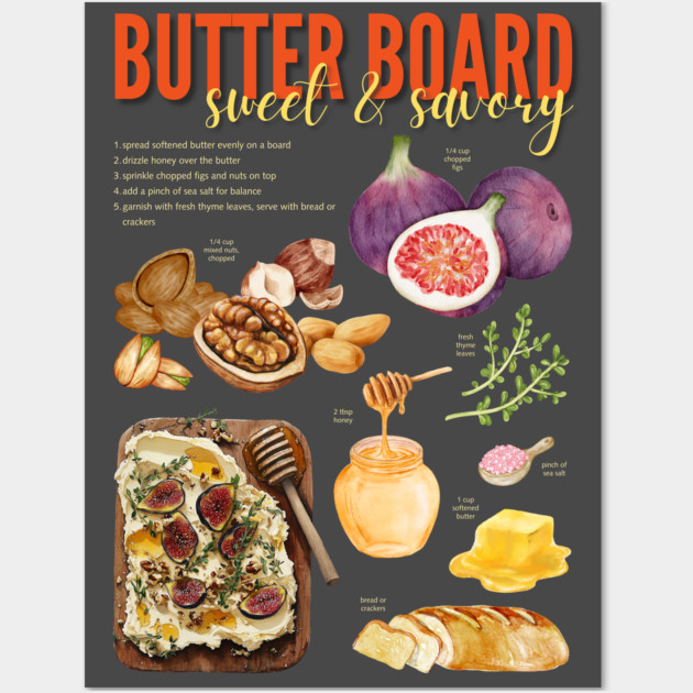 Sweet & Savory Butter Board Recipe Print – Gourmet Charcuterie Kitchen Art Wall Art by TuncGK