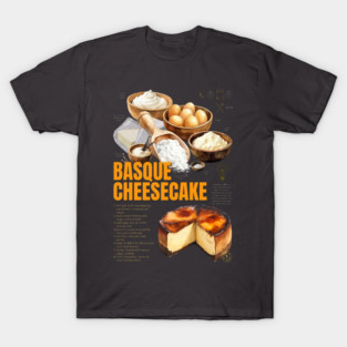 Basque Burnt Cheesecake Recipe Print – Rustic European Dessert Wall Art & Bakery Decor T-Shirt