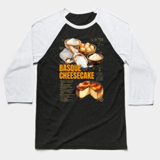 Basque Burnt Cheesecake Recipe Print – Rustic European Dessert Wall Art & Bakery Decor Baseball T-Shirt
