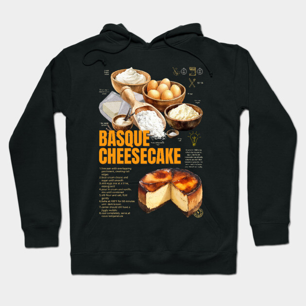 Basque Burnt Cheesecake Recipe Print – Rustic European Dessert Wall Art & Bakery Decor Hoodie by TuncGK
