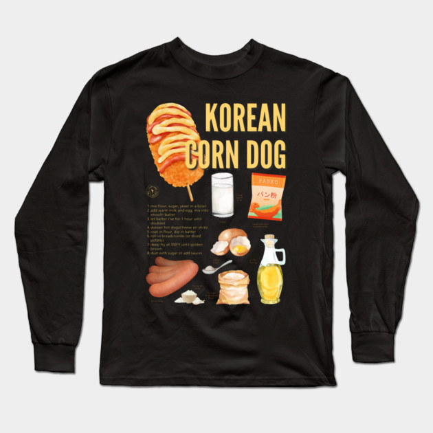 Korean Corn Dog - Street Food Recipe Long Sleeve T-Shirt by TuncGK