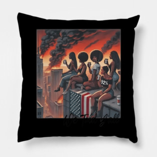 92 Percent 92 Black Women History Month We Told Y'All Pillow