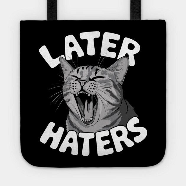 Later Haters Sassy Sarcastic Attitude Tote by Anticorporati