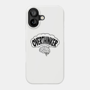 Overthinker Funny Anxiety Brain Mind Overload Phone Case
