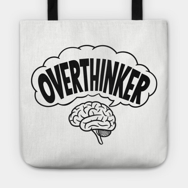Overthinker Funny Anxiety Brain Mind Overload Tote by Anticorporati