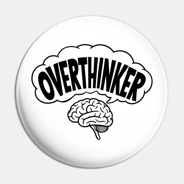 Overthinker Funny Anxiety Brain Mind Overload Pin by Anticorporati