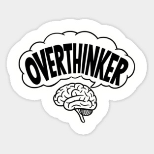 Overthinker Funny Anxiety Brain Mind Overload Sticker