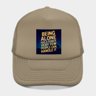 Inspirational Quote, Being Alone Has a Power Hat