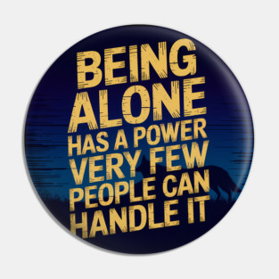 Inspirational Quote, Being Alone Has a Power Pin