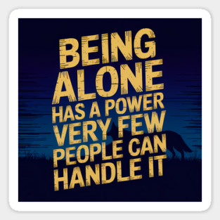 Inspirational Quote, Being Alone Has a Power Sticker