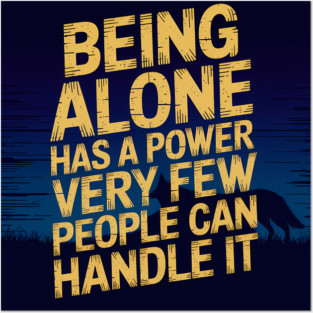 Inspirational Quote, Being Alone Has a Power Posters and Art