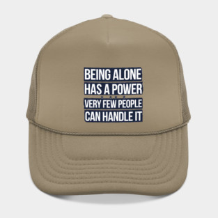 Inspirational Quote, Being Alone Has a Power Hat
