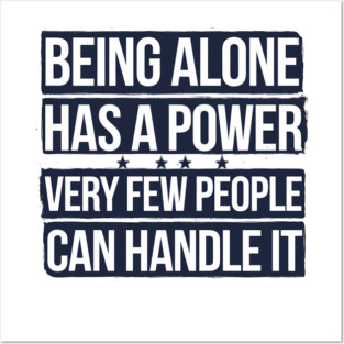 Inspirational Quote, Being Alone Has a Power Posters and Art