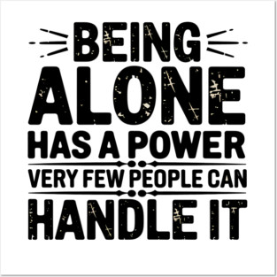 Inspirational Quote, Being Alone Has a Power Posters and Art