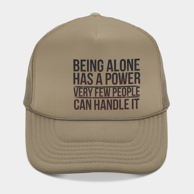 Inspirational Quote, Being Alone Has a Power by logiamerch