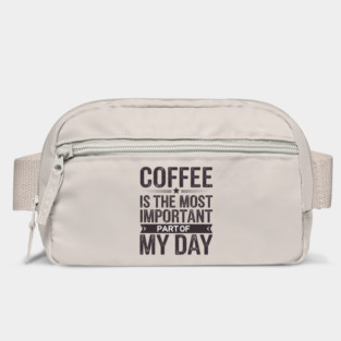 Coffee Is the Most Important Part of My Day Bag