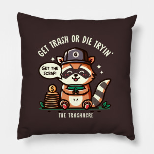 GET TRASH OR DIE TRYIN' Pillow