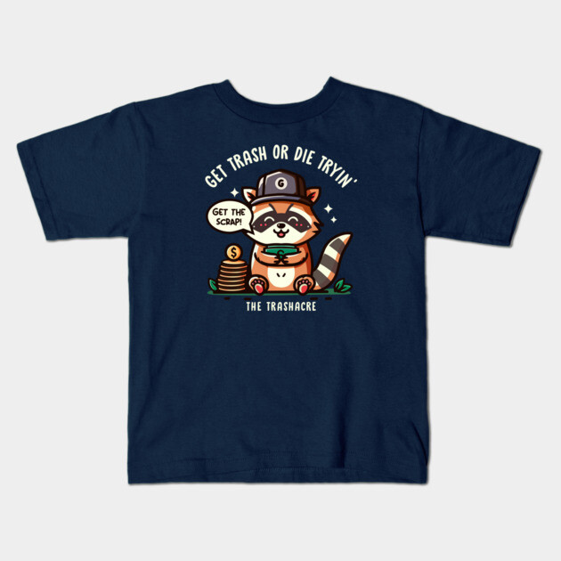GET TRASH OR DIE TRYIN' Kids T-Shirt by Fabrik