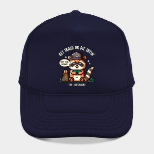 GET TRASH OR DIE TRYIN' Hat
