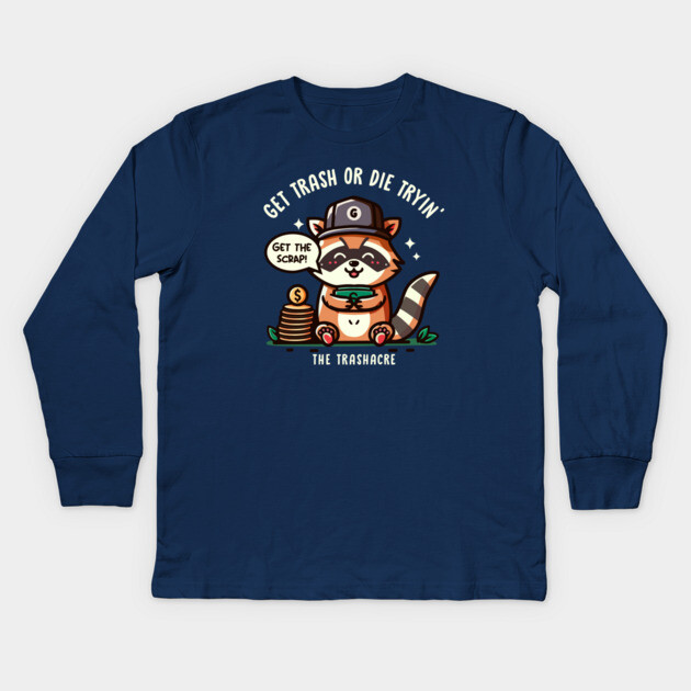 GET TRASH OR DIE TRYIN' Kids Long Sleeve T-Shirt by Fabrik