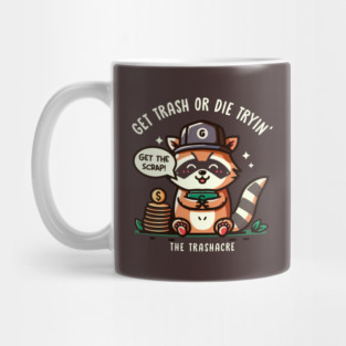 GET TRASH OR DIE TRYIN' Mug