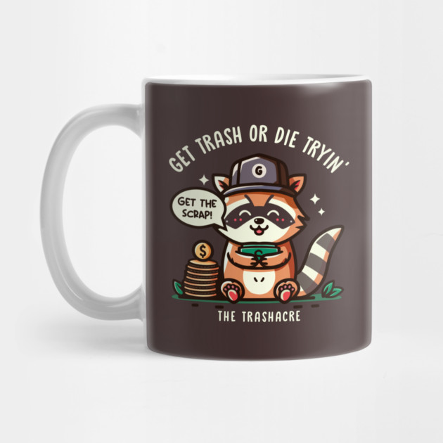 GET TRASH OR DIE TRYIN' by Fabrik