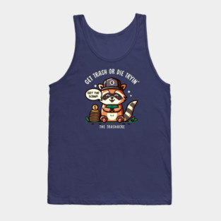 GET TRASH OR DIE TRYIN' Tank Top