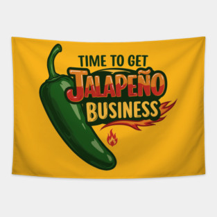 Time to Get Jalapeño Business Tapestry