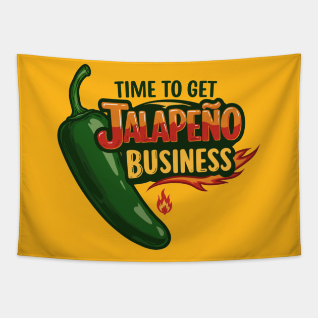Time to Get Jalapeño Business Tapestry by enrynz