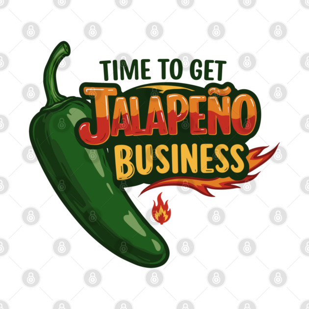 Time to Get Jalapeño Business by enrynz