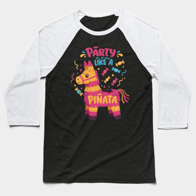Party Like a Piñata Baseball T-Shirt by enrynz