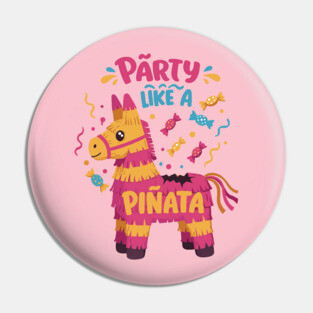 Party Like a Piñata Pin