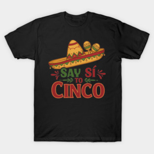 Say Sí to Cinco T-Shirt