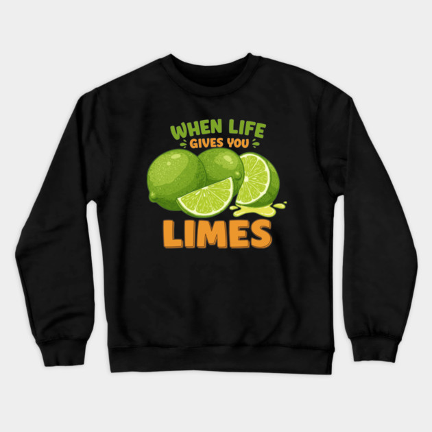 When Life Gives You Limes Crewneck Sweatshirt by enrynz