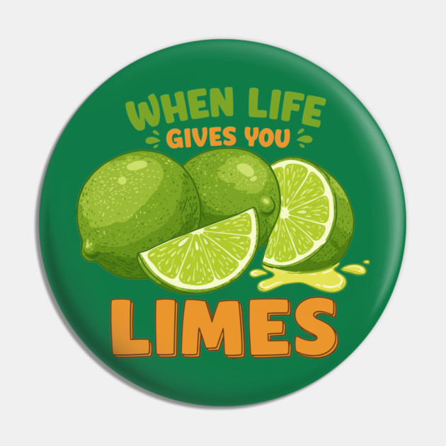 When Life Gives You Limes Pin by enrynz