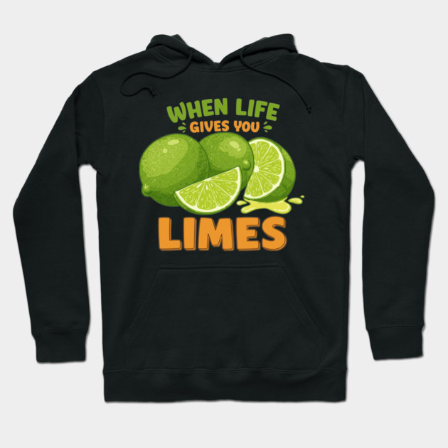 When Life Gives You Limes Hoodie by enrynz