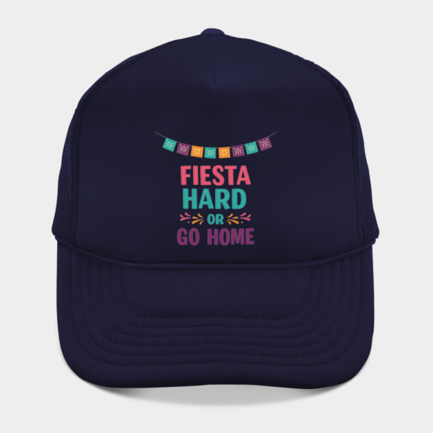 Fiesta Hard or Go Home by enrynz
