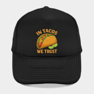 In Tacos We Trust Hat
