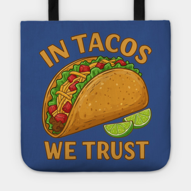 In Tacos We Trust Tote by enrynz