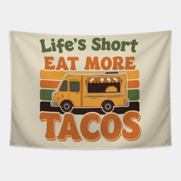 Life’s Short, Eat More Tacos Tapestry by enrynz