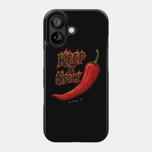 Keep It Spicy Phone Case