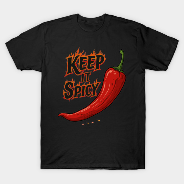 Keep It Spicy T-Shirt by enrynz
