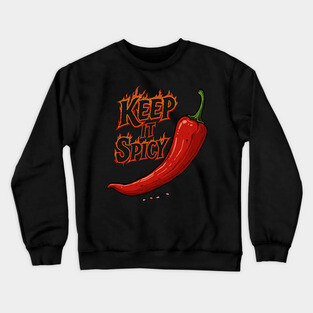 Keep It Spicy Crewneck Sweatshirt