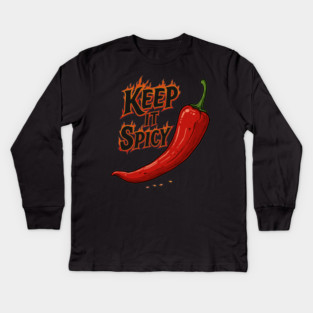 Keep It Spicy Kids Long Sleeve T-Shirt