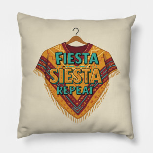 Fiesta, Siesta, Repeat Pillow