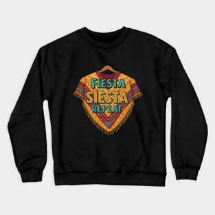 Fiesta, Siesta, Repeat Crewneck Sweatshirt